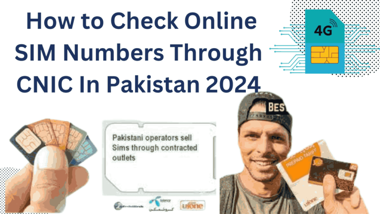 How to Check Online SIM Number Through CNIC In Pakistan 2024
