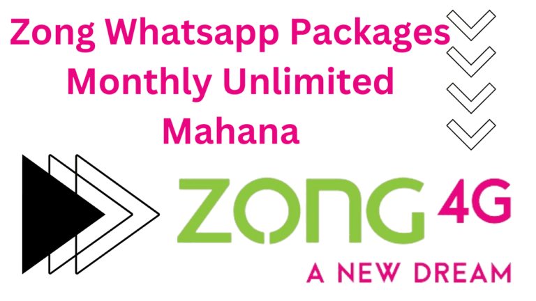 Zong's Whatsapp Packages Monthly Unlimitied Mahana
