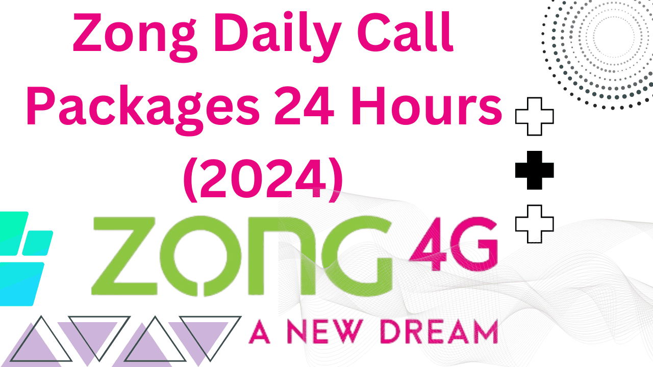 Zong Daily Call Packages 24 Hours (2024)