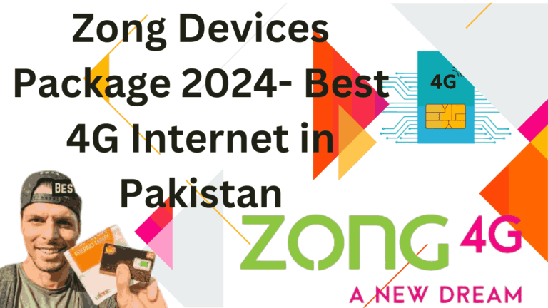 Zong Devices Package 2024- Best 4G Internet in Pakistan