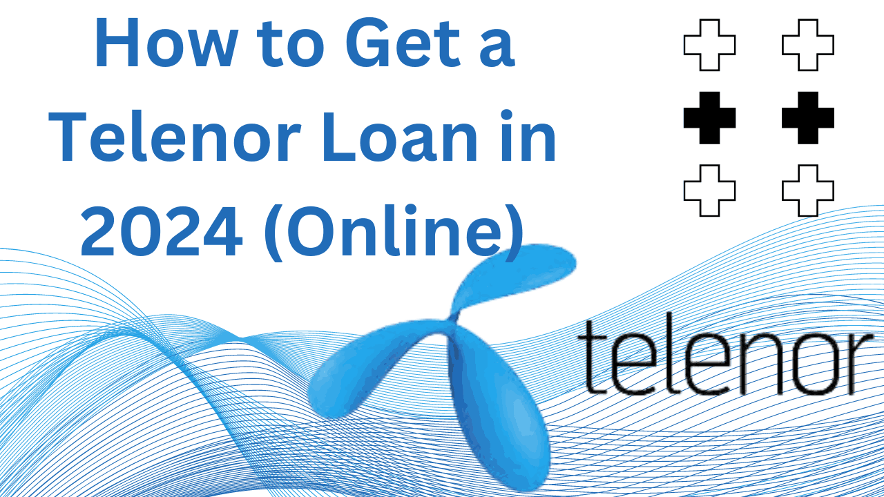 How to Get a Telenor Loan in 2024 (Online)